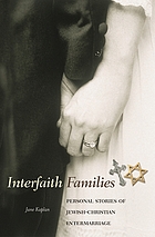 Interfaith families : personal stories of Jewish-Christian intermarriage