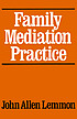 Family mediation practice 著者：  John Lemmon 