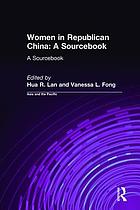 Women in Republican China : a sourcebook