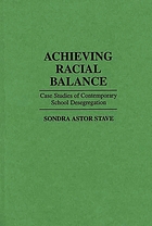 Achieving racial balance : case studies of contemporary school desegregation