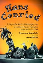 Hans Conried : a biography, with a filmography and a listing of radio, television, stage, and voice work