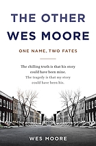 The other Wes Moore : one name, two fates