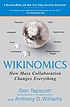 Wikinomics : how mass collaboration changes everything by  Don Tapscott 