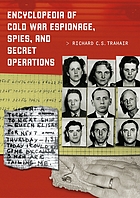 Encyclopedia of Cold War espionage, spies, and secret operations