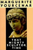 That mighty sculptor, time
