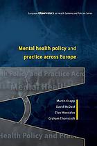 Mental health policy and practice across Europe : the future direction of mental health care
