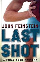 Last shot : a Final Four mystery