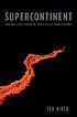Supercontinent : ten billion years in the life of our planet