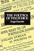 The politics of prejudice : the anti-Japanese movement in California and the struggle for Japanese exclusion