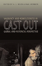 Cast out : vagrancy and homelessness in global and historical perspective