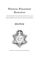 Medieval philosophy redefined : the development of cenoscopic science, AD 354 to 1644 (from the birth of Augustine to the death of Poinsot)
