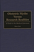 Obstetric myths versus research realities : a guide to medical literature