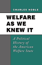 Welfare as we knew it : a political history of the American welfare state