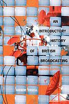 An introductory history of British broadcasting