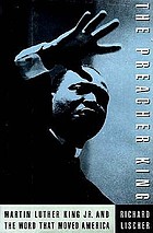 The preacher King : Martin Luther King, Jr. and the word that moved America