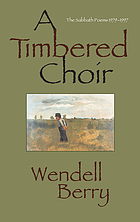 A timbered choir : the sabbath poems, 1979-1997