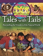 Tales with tails : storytelling the wonders of the natural world