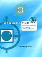 Computational vision : information processing in perception and visual behavior