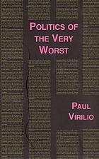 Politics of the very worst : an interview by Philippe Petit