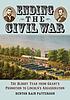 Ending the Civil War : the bloody year from Grant's... 著者：  Benton Rain Patterson 