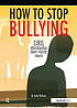 How to stop bullying : 101 strategies that really... by Andy Hickson
