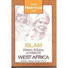 The heritage of Islam : women, religion, and politics in West Africa