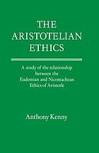 The Aristotelian ethics : a study of the relationship between the Eudemian and Nicomachean ethics of Aristotle