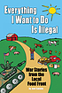 Everything I want to do is illegal