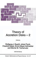 Proceedings of the NATO Advanced Research Workshop on Theory of Accretion Disks, 2 : Garching, Germany, March 22-26, 1993