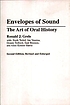 Envelopes of sound : the art of oral history von Ronald J Grele