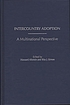 Intercountry adoption : a multinational perspective