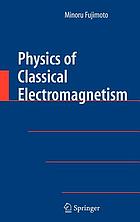 Physics of classical electromagnetism