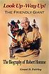 Look up, way up! : the Friendly Giant : the biography... 著者：  Grant D Fairley 