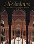 al-Andalus : the art of Islamic Spain by Jerrilynn Denise Dodds