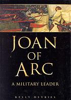 Joan of Arc : a military leader