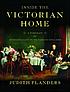 Inside the Victorian home : a portrait of domestic... de Judith Flanders