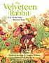 The Velveteen Rabbit : [4 & 5 years] or how toys... por Margery Williams Bianco