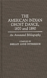 The American Indian ghost dance, 1870 and 1890... por Shelley Anne Osterreich