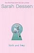 Lock and key : a novel von Sarah Dessen