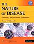 The nature of disease : pathology for the health... by  Thomas H McConnell 