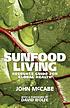 Sunfood living : resource guide for global health von  John McCabe 