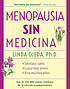 Menopausia sin medicina : sientase sano, luzca... by Linda Ojeda