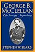 George B. McClellan : the young Napoleon door Stephen W Sears