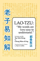 Lao-tzu, my words are very easy to understand : lectures on the Tao Teh Ching = [Laozi yi zhi jie]