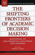The shifting frontiers of academic decision making : responding to new priorities, following new pathways