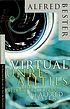 Virtual unrealities : the short fiction of Alfred... by  Alfred Bester 