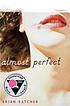 Almost perfect 著者：  Brian Katcher 