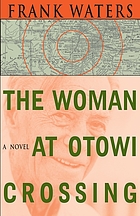 The woman at Otowi Crossing : a novel