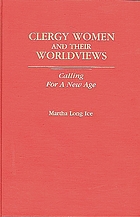 Clergy women and their worldviews : calling for a new age
