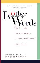 In other words : the science and psychology of second-language acquisition
